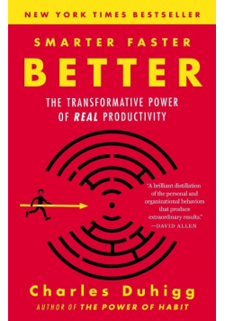 Smarter Faster Better The Transformative power of real productivity