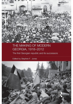 The Making of Modern Georgia, 1918-2012