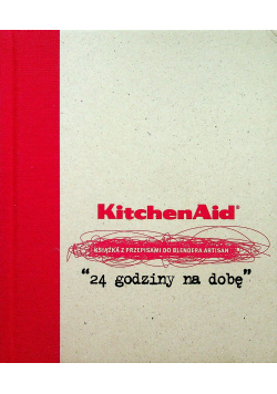 KitchenAid 24 godziny na dobę