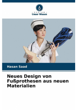 Neues Design von Fußprothesen aus neuen Materialien