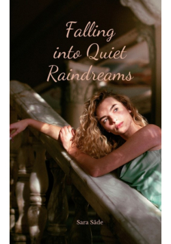 Falling into Quiet Raindreams