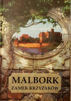 Malbork Zamek Krzyżaków