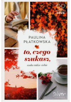 To czego szukasz szuka także ciebie