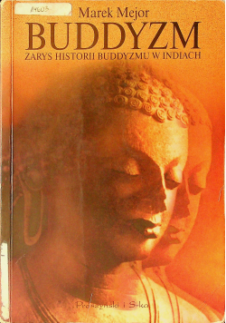 Buddyzm Zarys historii Buddyzmu w Indiach