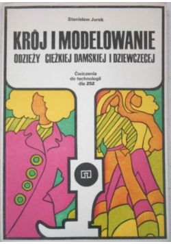 Krój i modelowanie odzieży ciężkiej damskiej i dziewczęcej