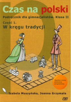 Czas na polski 2 : Podręcznik : Część 1 : W kręgu tradycji