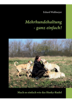 Mehrhundehaltung- ganz einfach!