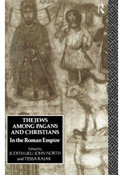 The Jews Among Pagans and Christians in the Roman Empire