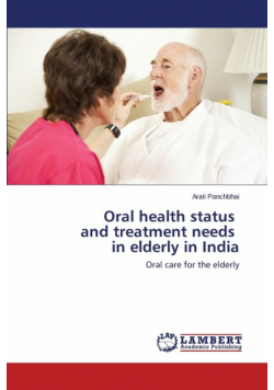 Oral Health Status and Treatment Needs in Elderly in India