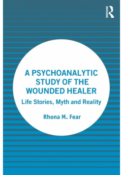 A Psychoanalytic Study of the Wounded Healer