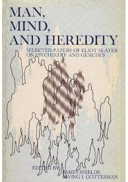 Man, Mind, and Heredity. Selected Papers of Eliot Slater on Psychiatry and Genetics.