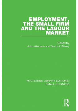 Employment, the Small Firm and the Labour Market