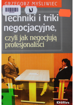 Techniki i triki negocjacyjne czyli jak negocjują profesjonaliści