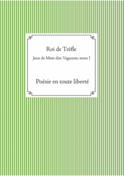 Jeux de Mots dits Vaguants, tome I