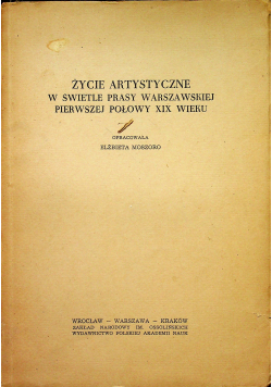 Życie artystyczne w świetle prasy Warszawskiej pierwszej połowy XIX wieku