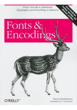 Fonts & Encodings: From Advanced Typography to Unicode and Everything in Between