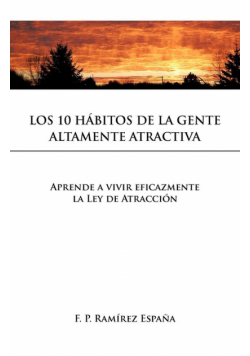 Los 10 Habitos de La Gente Altamente Atractiva