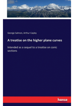 A treatise on the higher plane curves