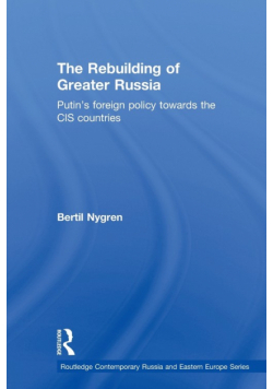 The Rebuilding of Greater Russia