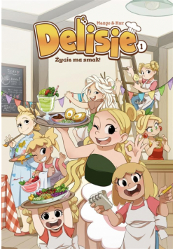 Delisie T.1 Życie ma smak!