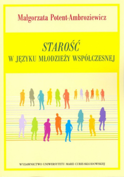 Starość w języku młodzieży współczesnej
