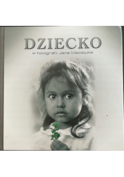 Dziecko w fotografii Jana Maziejuka