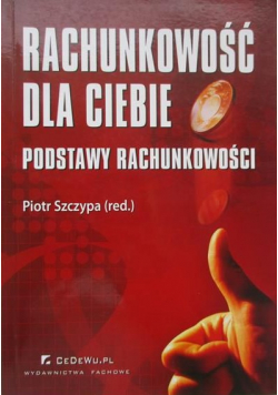 Rachunkowość dla Ciebie Podstawy rachunkowości