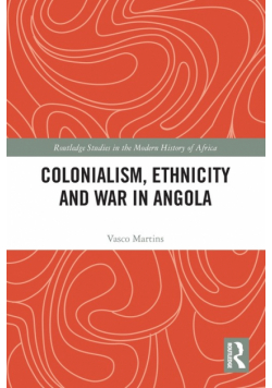 Colonialism, Ethnicity and War in Angola