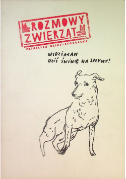 Rozmowy zwierząt Widziałam dziś świnię na smyczy!