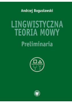 Lingwistyczna teoria mowy Preliminaria
