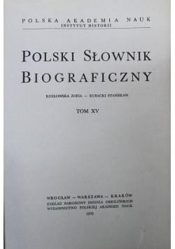 Polski słownik biograficzny Tom XV