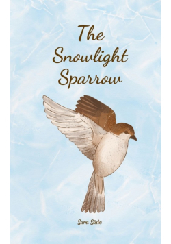 The Snowlight Sparrow