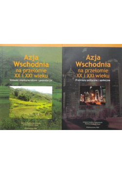 Azja Wschodnia na przełomie XX i XXI wieku Tom I i II