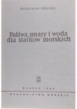 Paliwa , smary i woda dla statków morskich