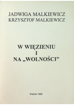 W więzieniu i na wolności 1947 1956 plus dedykacja Malkiewicza