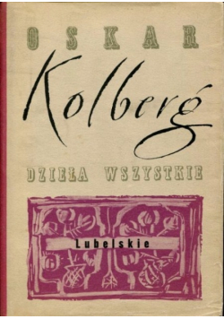 Kolberg Dzieła Wszystkie Tom 17 Lubelskie Część II