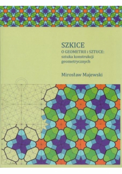 Szkice o geometrii i sztuce: sztuka konstrukcji geometrycznych