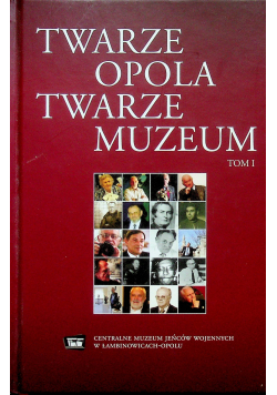 Twarze Opola twarze muzeum tom 1