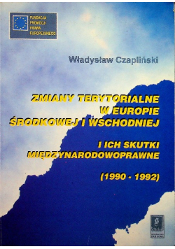 Zmiany terytorialne w Europie Środkowej i Wschodniej i ich skutki międzynarodowoprawne