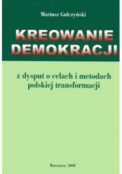 Kreowanie demokracji