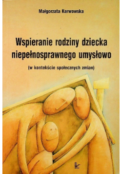 Wspieranie rodziny dziecka niepełnosprawnego umysłowo
