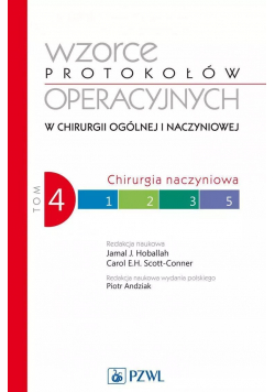 Wzorce protokołów operacyjnych w chirurgii ogólnej i naczyniowej Tom 4