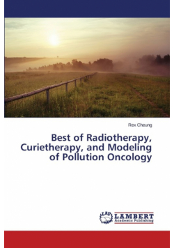 Best of Radiotherapy, Curietherapy, and Modeling of Pollution Oncology