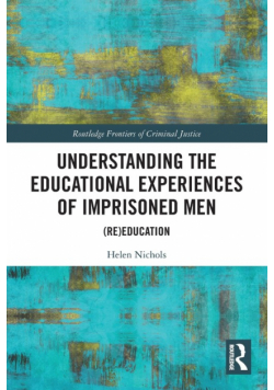 Understanding the Educational Experiences of Imprisoned Men