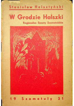 W Grodzie Halszki + autograf Helsztyńskiego 1931 r.