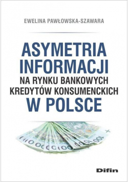 Asymetria informacji na rynku bankowych kredytów..
