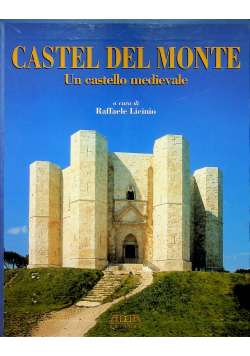 Castel del Monte Un castello medivale