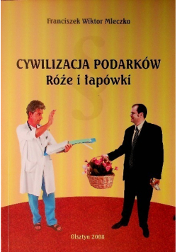 Cywilizacja podarków Róże i łapówki