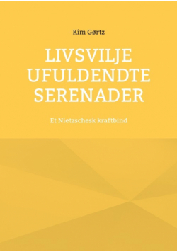 Livsvilje Ufuldendte serenader