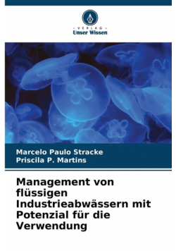 Management von flüssigen Industrieabwässern mit Potenzial für die Verwendung